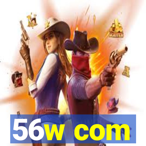 56w com